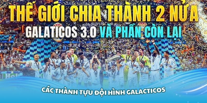 Thành tựu đội hình Galacticos